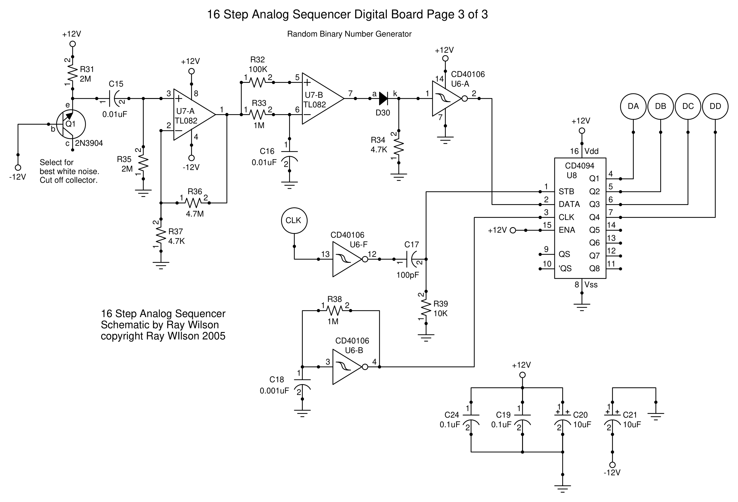 Schematic titled 16 Step Analog Sequencer Digital Board Page 3 of 3, Random Binary Number Generator. A 2N3904 transistor Q1, base-emitter junction reverse biased from -12V with R31 2M to +12V, is labeled: Select for best white noise. Cut off collector. Its noise passes through C15 0.01uF to TL082 op amp U7-A (R35 2M, R36 4.7M, R37 4.7K), then to comparator U7-B (R32 100K, R33 1M, C16 0.01uF), through diode D30 and R34 4.7K into CD40106 inverter U6-A and on to the DATA input of the CD4094 shift register U8. U6-B with R38 1M and C18 0.001uF forms the shift clock oscillator on the CLK pin; the main CLK point feeds U6-F, whose edge through C17 100pF and R39 10K pulses the STB pin. Outputs Q1 to Q4 of U8 go to DA, DB, DC and DD. Bottom right, supply bypass capacitors C24 and C19 0.1uF and C20 10uF on +12V, and C21 10uF on -12V.